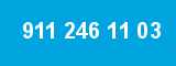 911 246 11 03 911 246 11 03